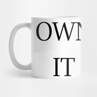 Own it Mug